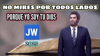 NO MIRES POR TODOS LADOS PORQUE SOY TU DIOS. DISCURSO JW (TESTIGOS DE JEHOVÁ). JWORG