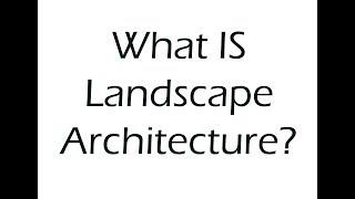 What is Landscape Architecture?