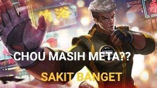 CHOU META ABADI??UDAH DI NERF MASIH SAKIT!!!