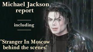 Michael Jackson report + Stranger in Moscow behind the scenes"  HD