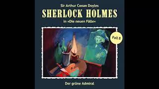 Sherlock Holmes - Die neuen Fälle, Fall 08: Der grüne Admiral (Komplettes Hörspiel)