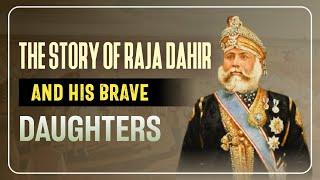 The story of Raja Dahir and his brave daughters - The last Hindu Kingdom of Sindh | Akshaya Kapoor