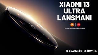 Xiaomi 13 Ultra Lansman Etkinliği