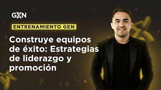 Construye equipos de éxito: Estrategias de liderazgo y promoción con Ivan villegas 