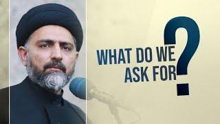 How do we ask? | Maulana Syed Nusrat Abbas Bukhari