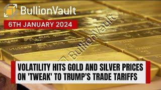 Volatility Hits Gold and Silver Prices on 'Tweak' to Trump's Trade Tariffs