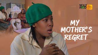 My Mother's Regret | This Touching Family Movie Is BASED ON A TRUE LIFE STORY - African Movies