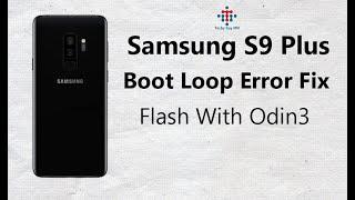 Samsung S9 Plus Bootloop Fix _ Firmware Flashing