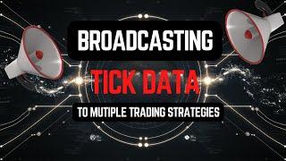 Broadcasting Tick Data to Multiple Trading Strategies