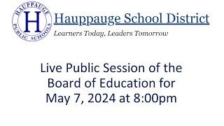 Hauppauge School District Board of Education Public Session on May 7, 2024