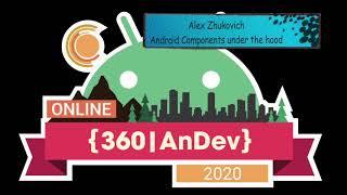 Alex Zhukovich - Android Components under the hood