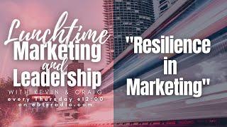 "RESILIENCE IN MARKETING” #LTM #LTL