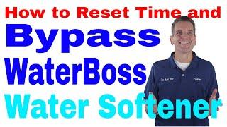 How to Reset Time and Bypass WaterBoss Water Softener