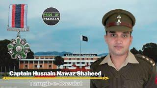 A Tribute to the Captain Husnain Nawaz Shaheed | Pride of 21 TCC | Pride of Pakistan
