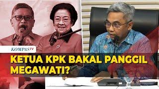 Respons Ketua KPK Soal Panggil Megawati Usai Hasto Jadi Tersangka Kasus Suap Harun Masiku