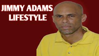 Jimmy Adams lifestyle biography net worth.