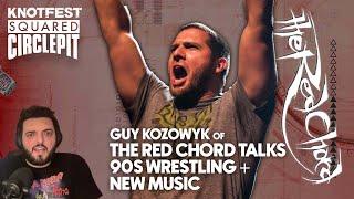 THE RED CHORD's Guy Kozowyk on 90s Wrestling + New Music - Squared Circle Pit