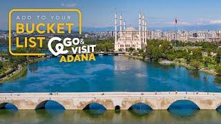 Add to Your Bucket List: Go&Visit – Adana I Go Türkiye