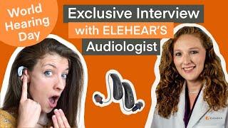 Interview with an Audiologist: Everything You Want to Know About Hearing Loss, and More