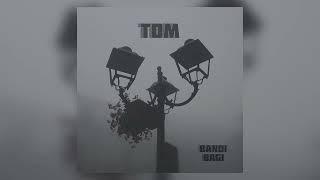 Bandi&Bagi - Tom