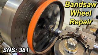 Bandsaw Wheel Repair- SNS 381