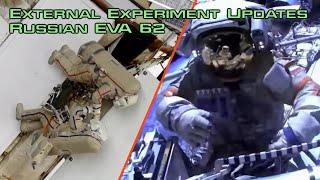 External Experiment Updates: Russian EVA 62 - Kononenko & Chub