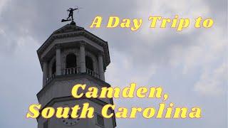 A Day Trip to Camden, South Carolina