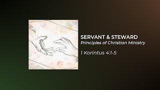 Servant & Steward Principles of Christian Ministry -  Prof Sen Sendjaya