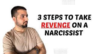 3 Steps To Take Revenge On a Narcissist The BEST way Possible