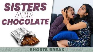 Sisters Ep-16 | Sisters और Chocolates  | Badi Behen Vs. Choti Behen #Shorts #Shortsbreak