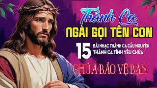 Nhạc Thánh Ca Đặc Biệt NGÀI GỌI TÊN CON | Nhạc Thánh Ca Hải Ngoại 2024 | Thánh Ca Tin Lành Theo Chúa