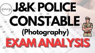 JKP Constable (Photography) Exam Analysis