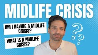 What is a Midlife Crisis? Therapist explains the behavioural and psychological impacts.