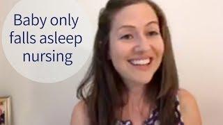 Sleep Training: How to stop nursing baby to sleep