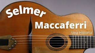 SELMER MACCAFERRI | THE HISTORY of DJANGO REINHARDT GUITARS