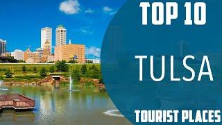 Top 10 Best Tourist Places to Visit in Tulsa | USA - English