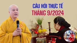 CÂU HỎI THỰC TẾ NHẤT tháng 9/2024 - Thầy Thích Pháp Hòa