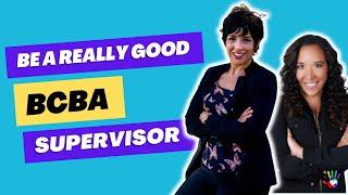 How to be a Really Good Supervisor to BCBA Trainees