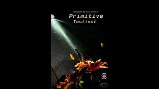 Primitive Instinct - Directed by Daisy Bradshaw