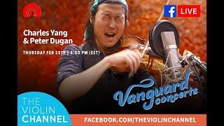 Charles Yang & Peter Dugan | The Violin Channel Vanguard Concerts Series 1 | S01 E03