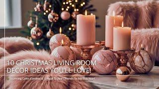 10 Christmas Living Room Decor Ideas You’ll Love!  Stunning Color Combos & Unique Styles!