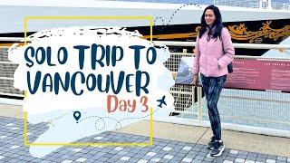 Canada Place | Science World | Gastown | Vancouver Solo Trip Day 3