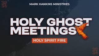 Holy Ghost Meetings | Wednesday, November 13, 2024 |  7 PM | Pastor Mark & Trina Hankins