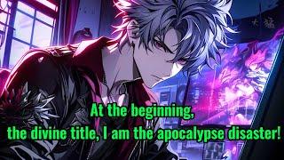 At the beginning, the divine title, I am the apocalypse disaster!