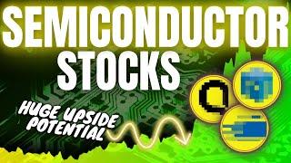 3 Hot Semiconductor Stocks with Huge Upside Potential