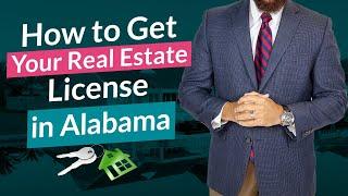 Alabama How To Get Your Real Estate License | Step by Step Alabama Realtor in 66 Days or Less