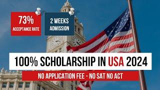 Get 100% Scholarship in USA in 2024 - NO APPLICATION FEE - NO SAT/ACT