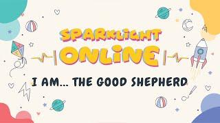 Sparklight Online - I AM... The Good Shepherd