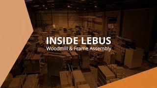 Inside Lebus - Woodmill & Frames