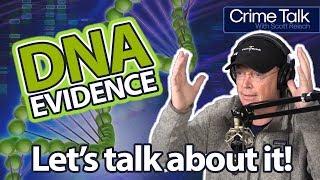 DNA Evidence In A Criminal Case, What You Need To Know Let's Talk About It!